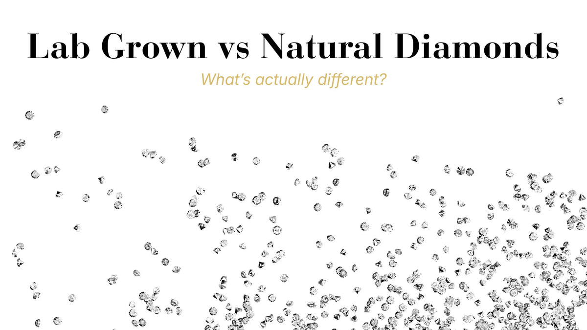 Lab Grown vs. Natural Diamonds: What’s Actually Different