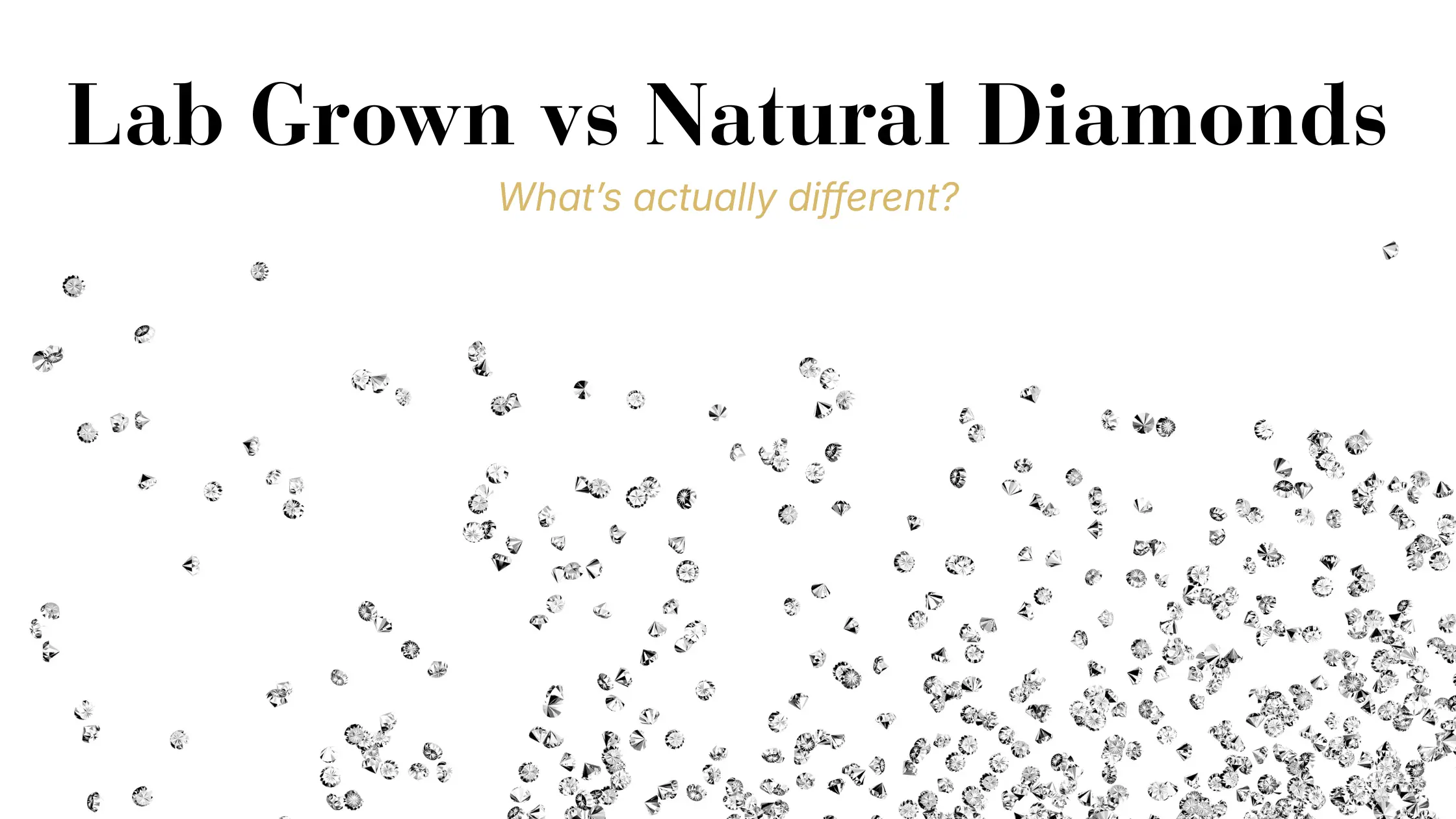 Lab Grown vs Natural Diamonds